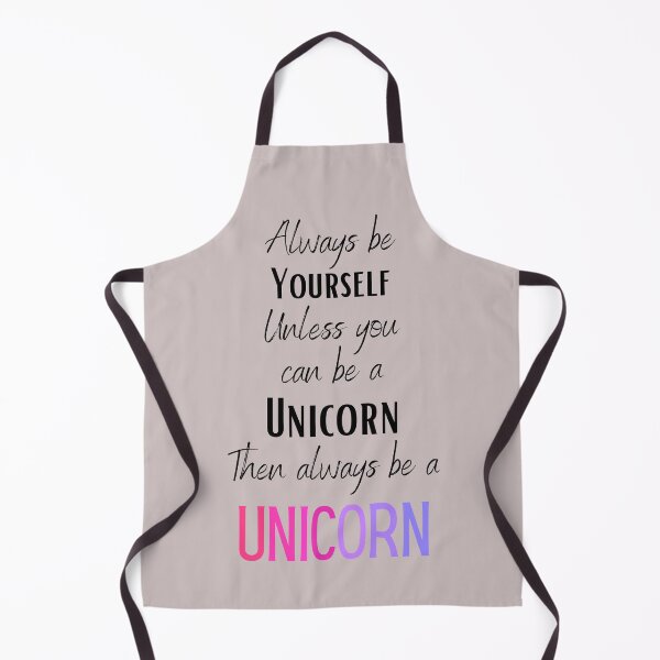 Item preview, Always be yourself, Unless you can be unicorn, Then always be a unicorn designed and sold by siddeshpansare.
