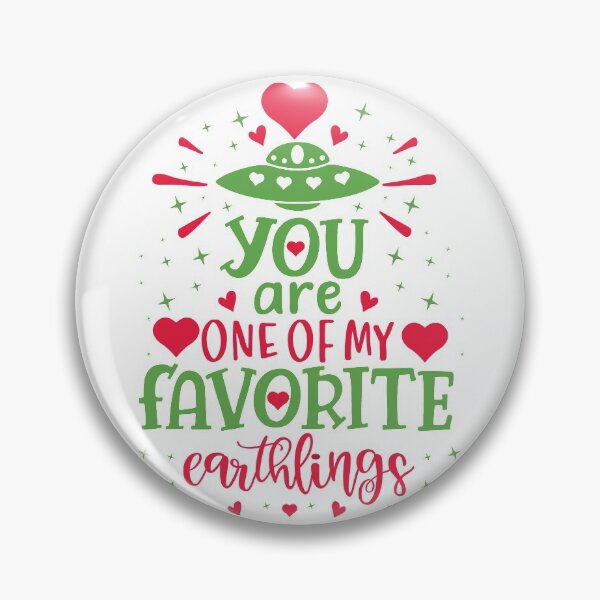 Item preview, you are one of my favorite earthlings funny valentine alien ufo designed and sold by GoodyLeo.