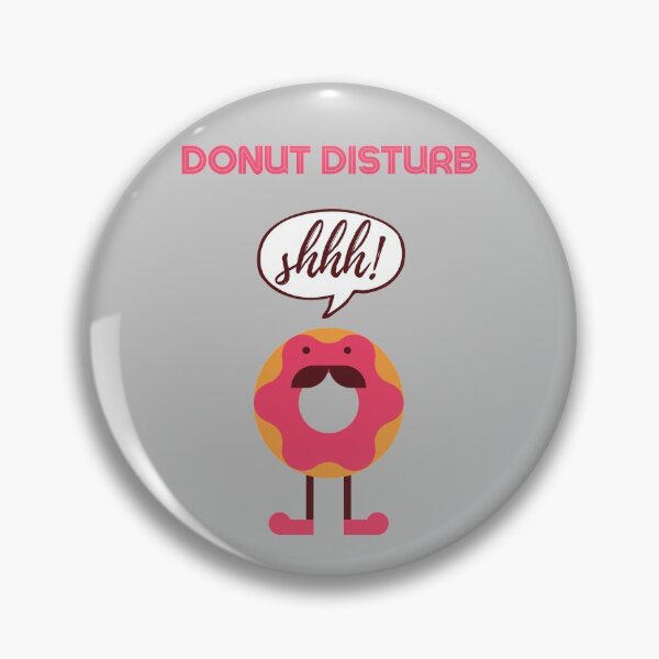 Item preview, Donut Disturb, Do Not Disturb food pun designed and sold by GoodMoodFood.