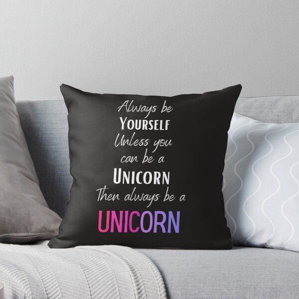 Item preview, Always be yourself, Unless you can be unicorn, Then always be a unicorn designed and sold by siddeshpansare.