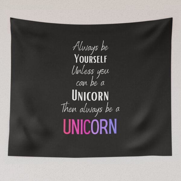 Item preview, Always be yourself, Unless you can be unicorn, Then always be a unicorn designed and sold by siddeshpansare.