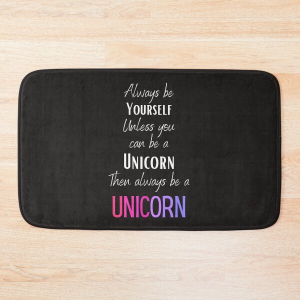Item preview, Always be yourself, Unless you can be unicorn, Then always be a unicorn designed and sold by siddeshpansare.