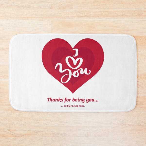 Item preview, I Love You - Thanks For Being You...And For Being Mine designed and sold by pradeeprajput.