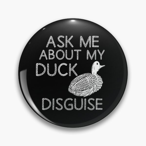 Item preview, Ask Me About My Duck Disguise designed and sold by Rami Khalifah.