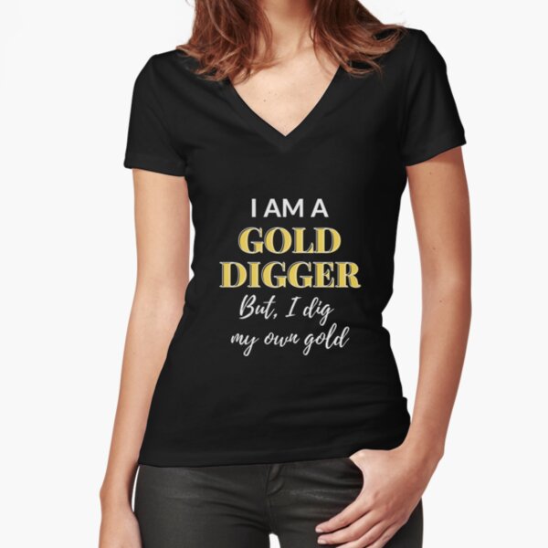 Gold digger shop t shirt