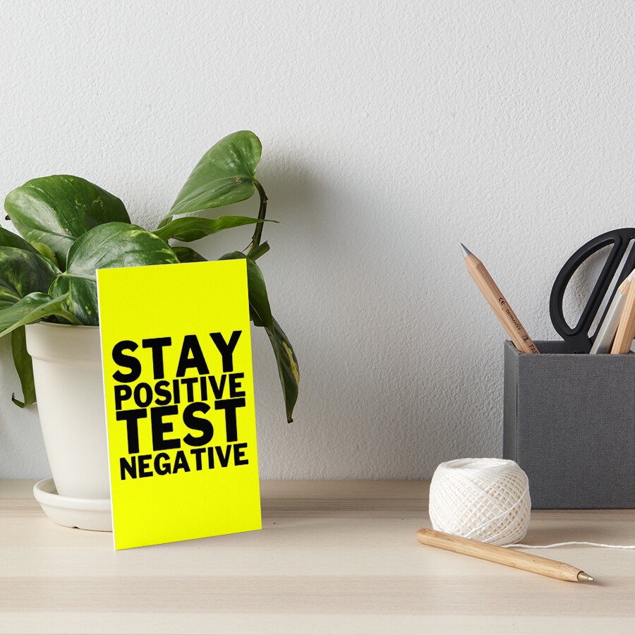 stay-positive-test-negative-art-board-print-for-sale-by-kretgach