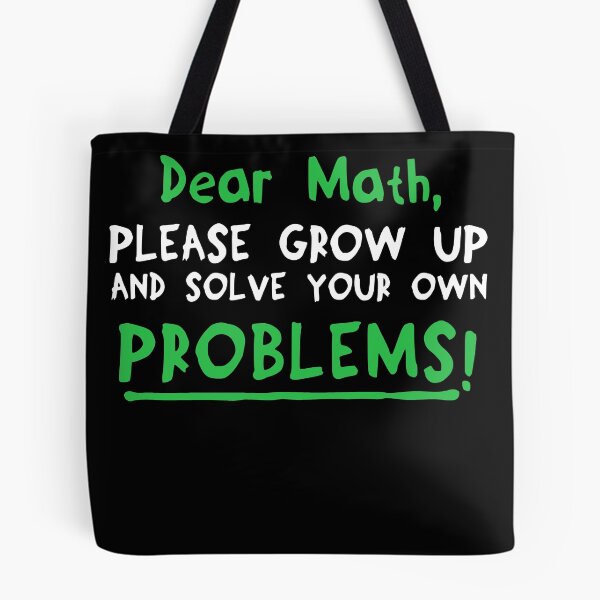 Item preview, Dear Math Please Grow Up And Solve Your Own Problems designed and sold by Mesyo.