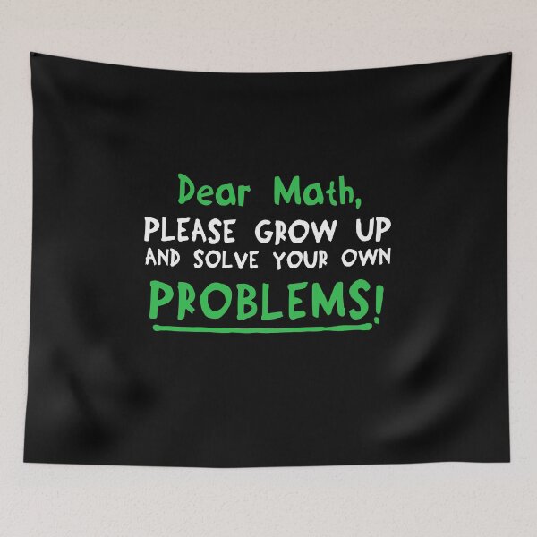 Item preview, Dear Math Please Grow Up And Solve Your Own Problems designed and sold by Mesyo.