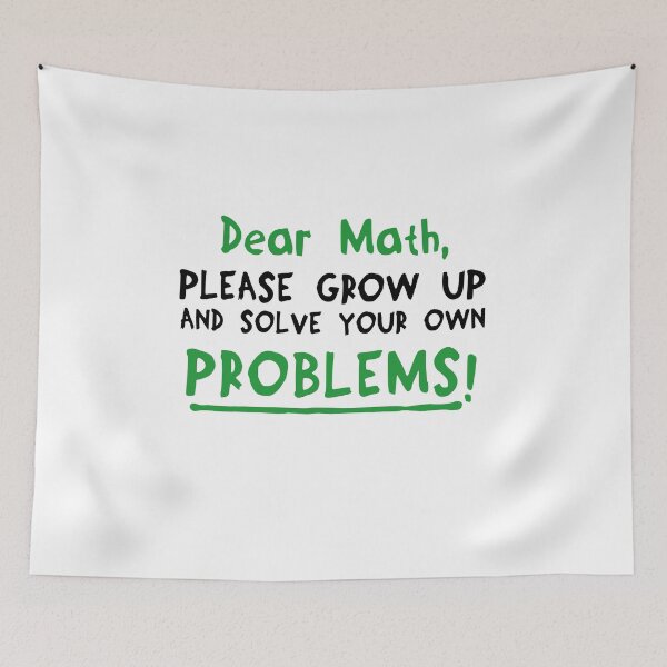 Item preview, Dear Math Please Grow Up And Solve Your Own Problems designed and sold by Mesyo.