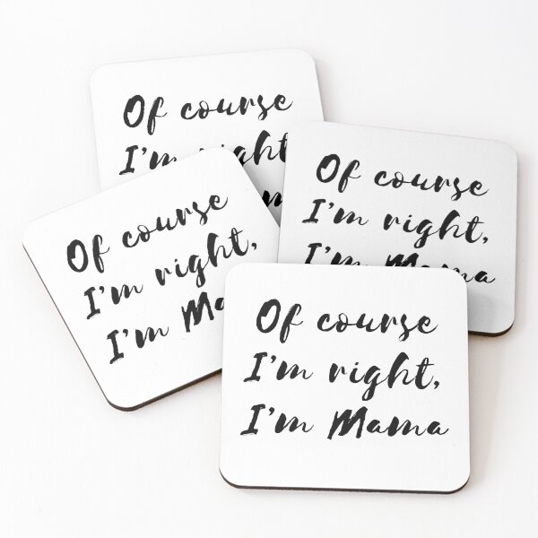 Item preview, Of Course I'm Right I'm Mama designed and sold by jaycartoonist.
