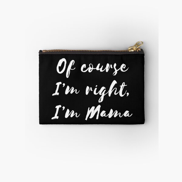 Item preview, Of Course I'm Right I'm Mama designed and sold by jaycartoonist.