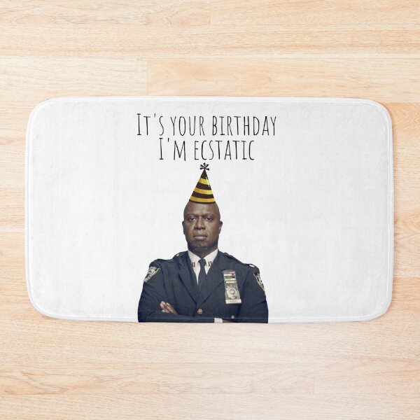 Item preview, Its Your Birthday Im Ecstatic designed and sold by Brooklyn-99shop.