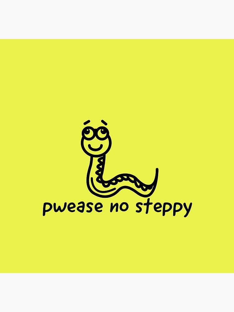 dont tread on me please no steppy