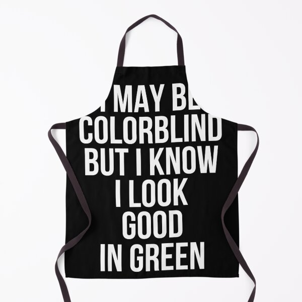 Item preview, I May Be Colorblind But I Know I Look Funny Quote designed and sold by WelderSurgeon.