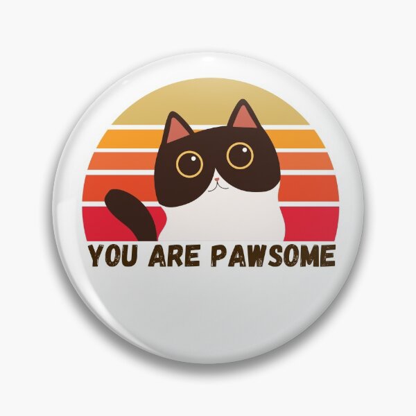 Item preview, You Are Pawsome  designed and sold by Shash31.
