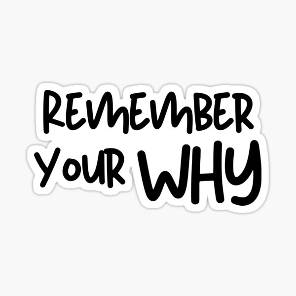 "Remember Your Why - Motivational Quote" Sticker For Sale By ...