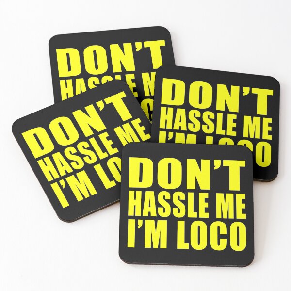Item preview, Don't Hassle Me I'm Loco trending designed and sold by TiffannyUKZ.