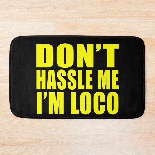 Item preview, Don't Hassle Me I'm Loco trending designed and sold by TiffannyUKZ.