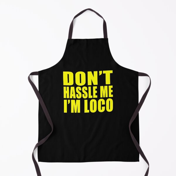 Item preview, Don't Hassle Me I'm Loco trending designed and sold by TiffannyUKZ.