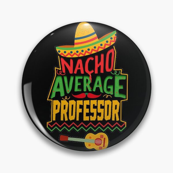 Item preview, Nacho Average Professor designed and sold by sakharoth.