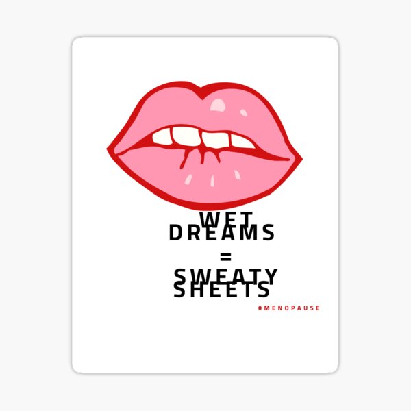 WET DREAMS SWEATY SHEETS Sticker