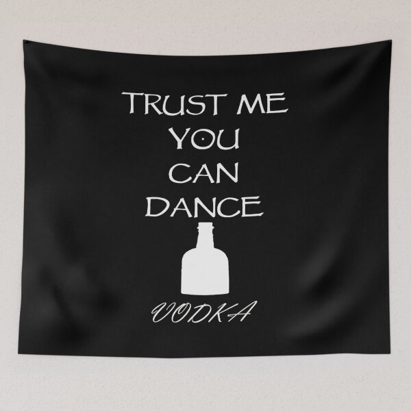 Item preview, trust me you can dance vodka designed and sold by tbshots.