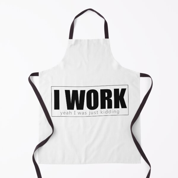 Item preview, I Work designed and sold by NewCreationPro.