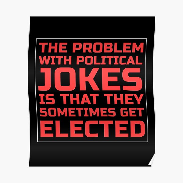 Political Joke Posters for Sale | Redbubble