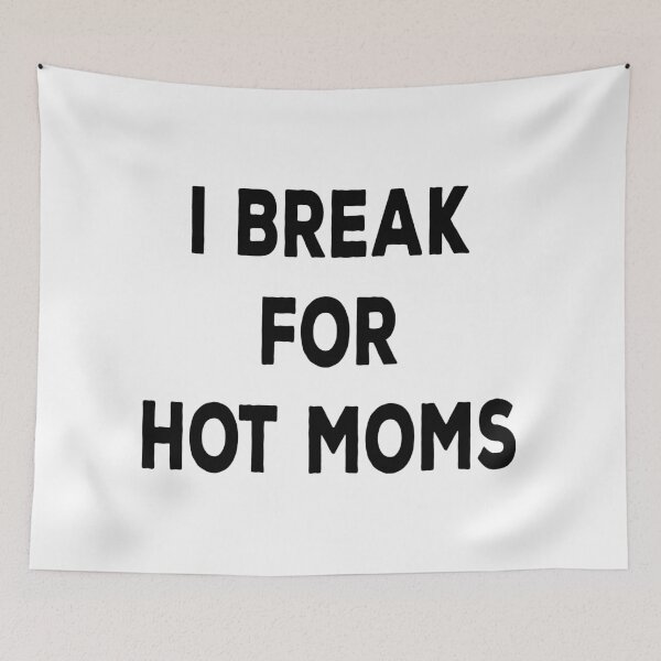 Item preview, I Break For Hot Moms designed and sold by Mariano Topno.