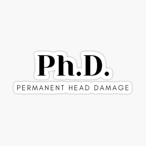 PhD (.abb) Permanent head damage Sticker for Sale by Safwen