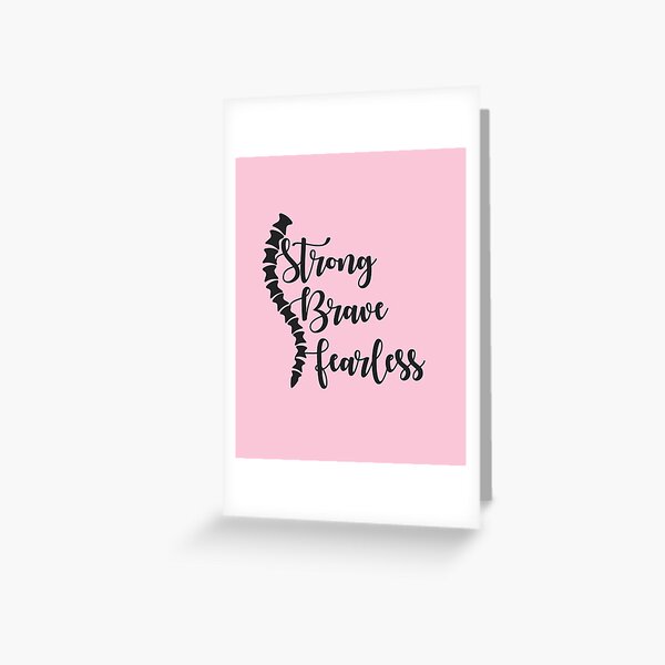 Scoliosis - Strong, Brave, Fearless Greeting Card