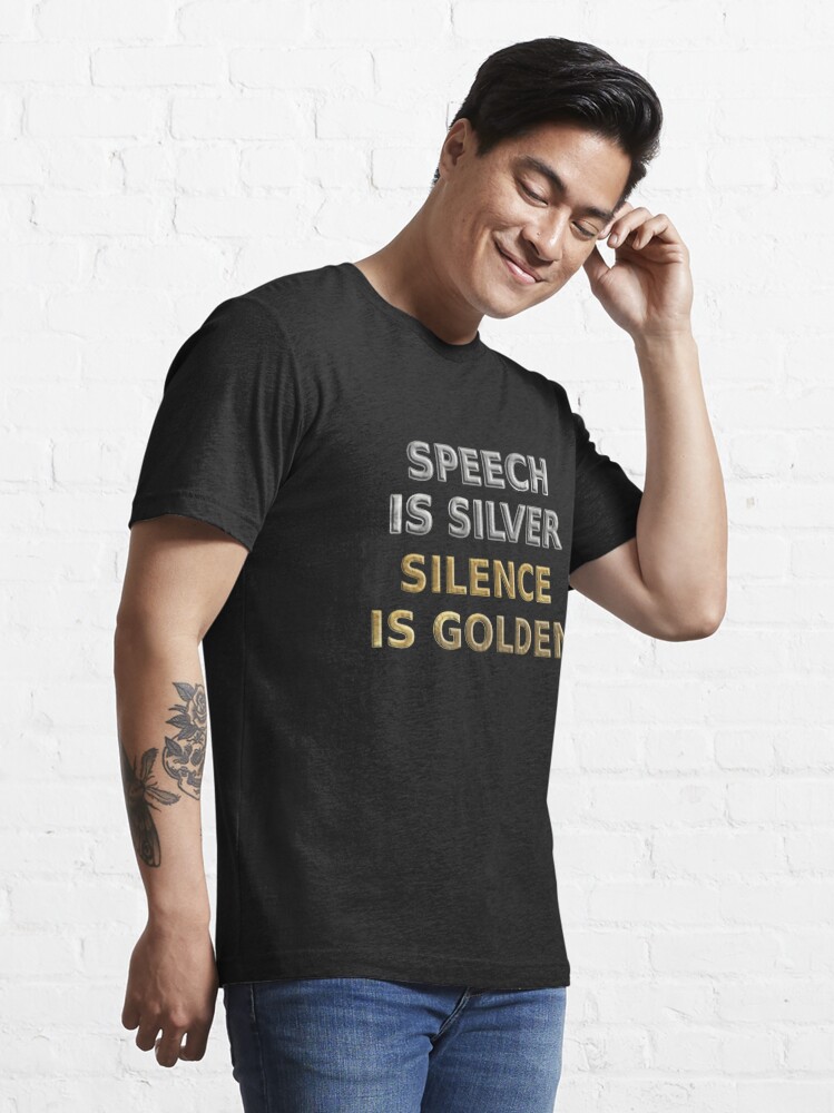 Essential T-Shirt for Sale mit Sprache ist Silber Stille ist