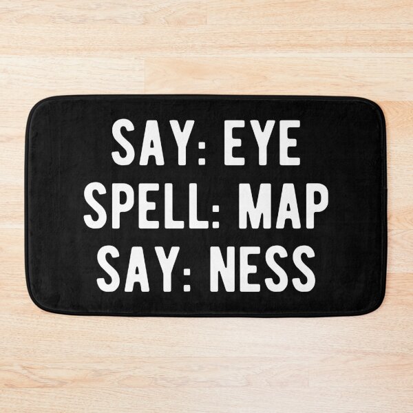 Item preview, Say Eye Spell Map Say Ness designed and sold by m95sim.