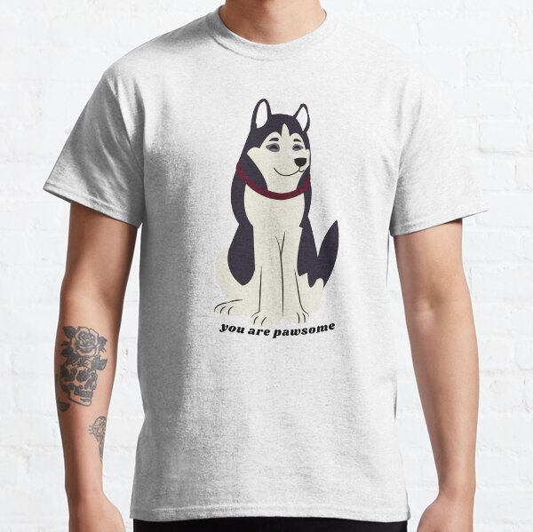 You are pawsome Classic T-Shirt