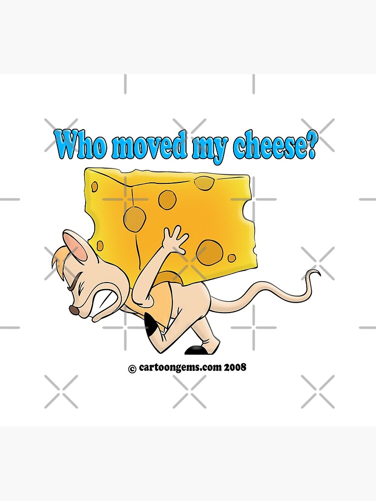 Who Moved My Cheese? by CartoonGems
