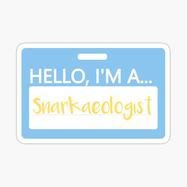 Item preview, Hello, I'm A... Snarkaeologist designed and sold by gamingarchaeo.