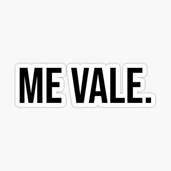 Me Vale Verga Quotes Me Vale Stickers For Sale | Redbubble