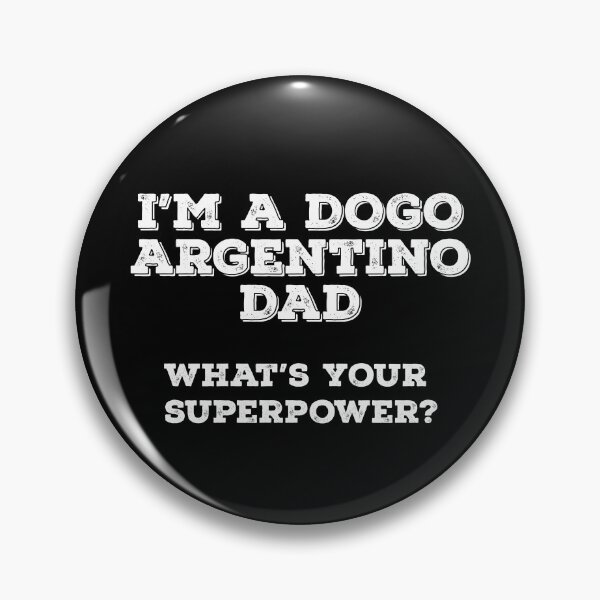 Item preview, I'm a Dogo Argentino Dad What's Your Superpower? designed and sold by Guarddogdrive.