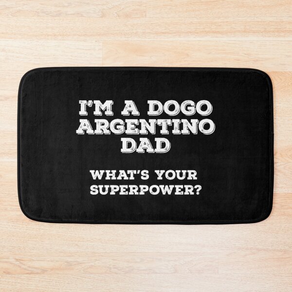 Item preview, I'm a Dogo Argentino Dad What's Your Superpower? designed and sold by Guarddogdrive.