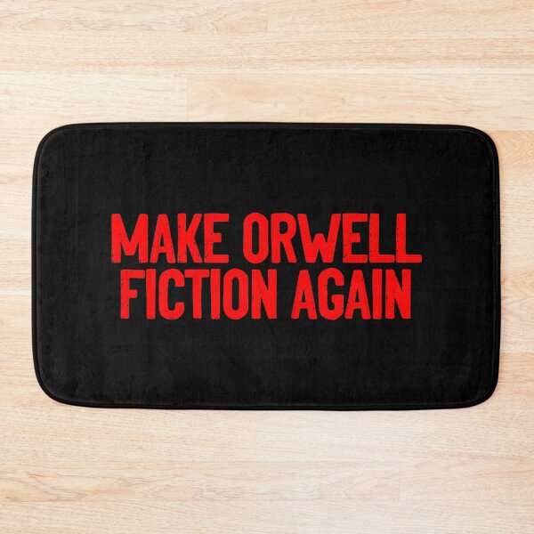 Item preview, Make Orwell Fiction Again Quote designed and sold by Sour Soul.
