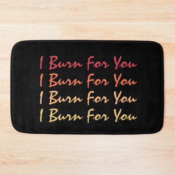 Item preview, I Burn For You  designed and sold by TINASTORESHOPE.