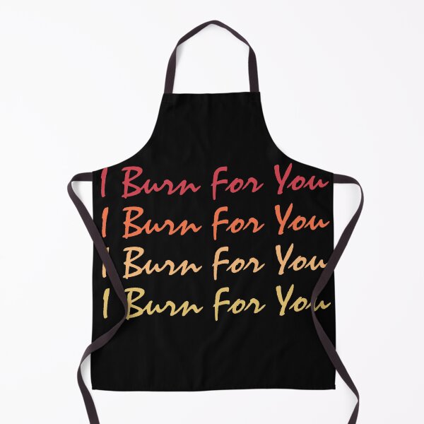 Item preview, I Burn For You designed and sold by TINASTORESHOPE.
