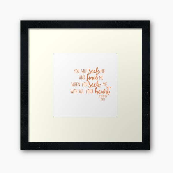Jeremiah 29:13 Framed Art Print