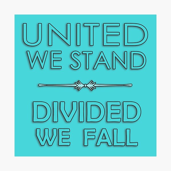 Item preview, United We Stand, Divided We Fall designed and sold by daysray.
