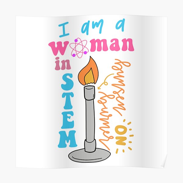 I Am A Woman In Stem Bunsen Burner