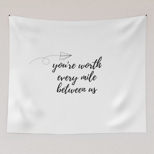 Item preview, You're worth every mile between us LDR Long Distance Relationship Love designed and sold by fresh-princess.