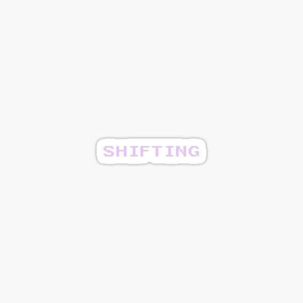 SHIFTING Sticker