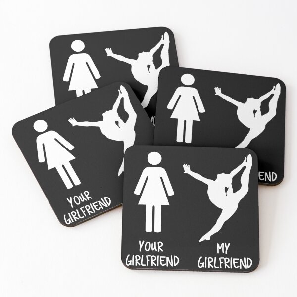 Item preview, Your Girlfriend, My Girlfriend - Dancer and Gymnast designed and sold by Gymnastics Store.