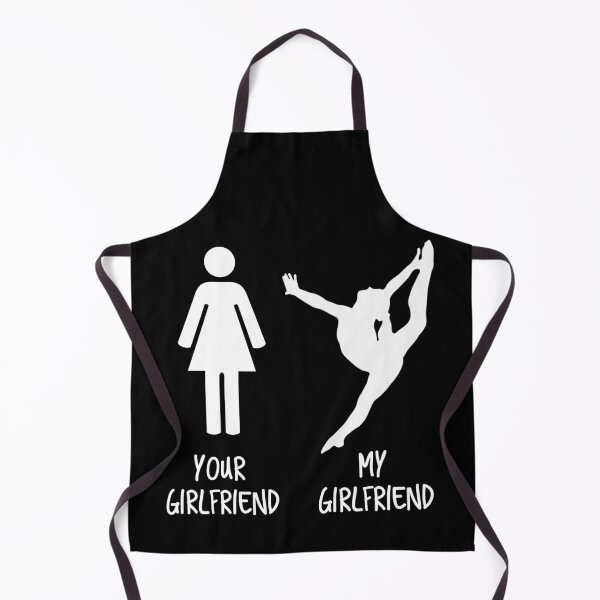 Item preview, Your Girlfriend, My Girlfriend - Dancer and Gymnast designed and sold by Gymnastics Store.