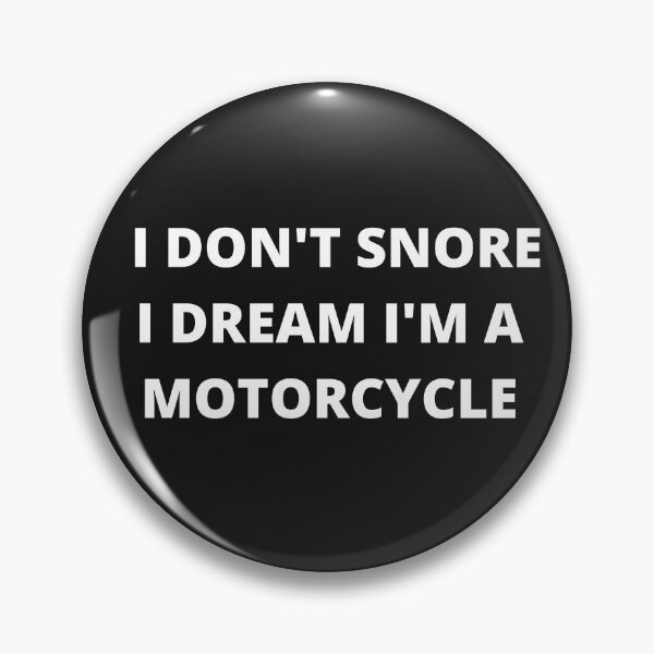 Item preview, I Dont Snore I Dream I'm A Motorcycle designed and sold by Imaginative Expressions⭐️ ⭐️ ⭐️ ⭐️ ⭐️.